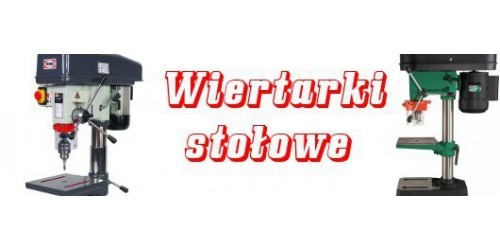 Wiertarki stołowe